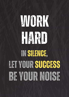 Work Hard in Silence