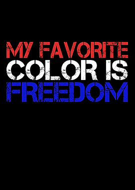 My Favorite Color Is Freedom