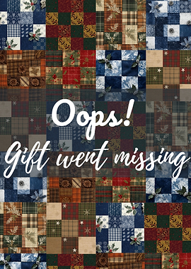 Oops! Gift went missing patchwork