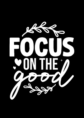 Focus on the Good Typography Art