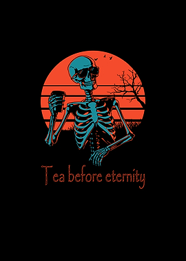 Skeleton with Tea before eternity