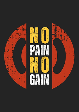 No Pain No Gain