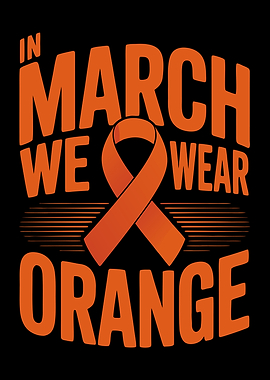 In March We Wear Orange Multiple Sclerosis