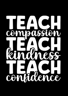 Teach Compassion, Kindness, Confidence Text Art