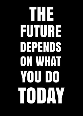 Motivational Quote: The Future Depends