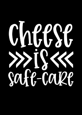 Cheese is safe-care text art