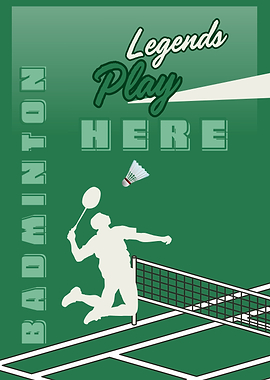 Badminton Legends Play Here Poster