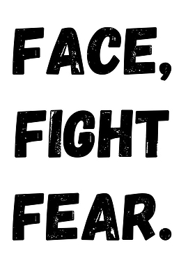 Face, Fight Fear. On white background