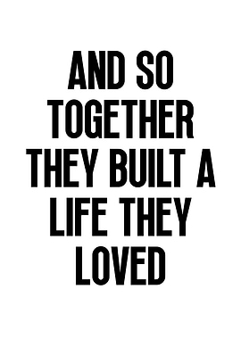 And So Together They Built A Life