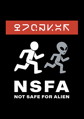 NSFA: Not Safe For Alien Funny Sign