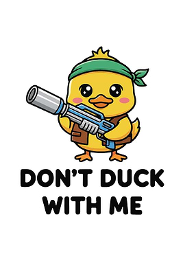 Cartoon Duck with Gun - 'Don't Duck'