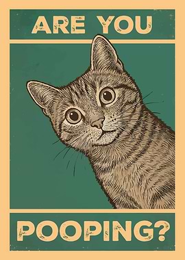 Are You Pooping? Cat Poster