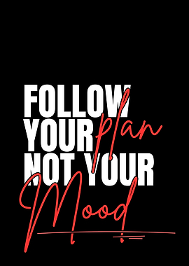 Follow Your Plan, Not Your Mood