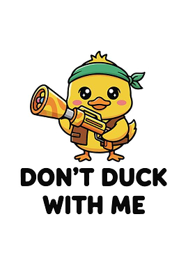 Don't Duck With Me Cartoon Duck