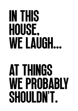 In This House We Laugh