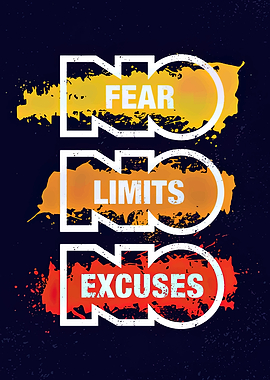 No Fear, Limits, Excuses Motivation