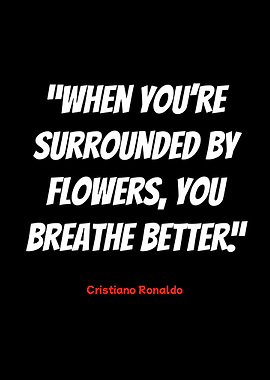 cristiano ronaldo quote on flowers