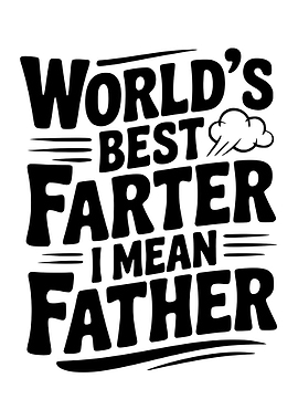 World's Best Farter, I Mean Father