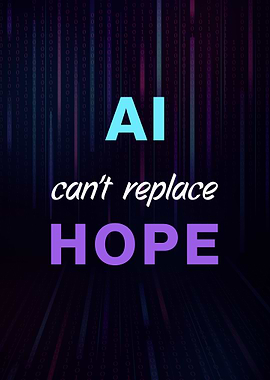 AI Can't Replace Hope Inspirational Futurism Art