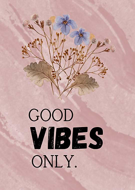 Good Vibes Only Floral Art