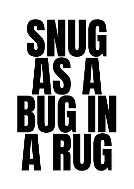 Snug as a bug in a rug