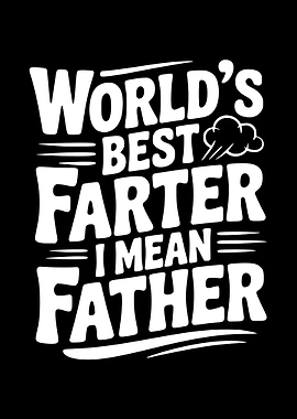 World's Best Farter, I Mean Father
