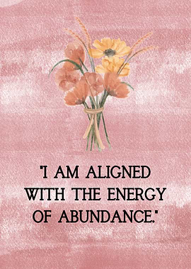 Aligned Energy Abundance Floral Art