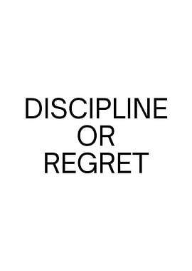 Discipline or Regret Text Art