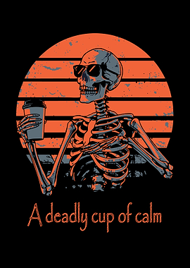 Skeleton with Coffee: Deadly Cup of Calm