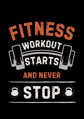 Fitness Workout Starts and Never Stop