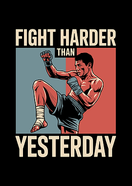 Fight Harder Than Yesterday