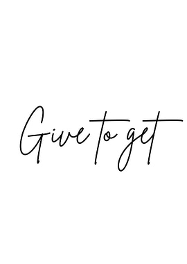 Give to get