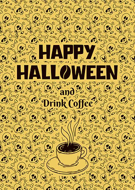 Happy Halloween and Drink Coffee
