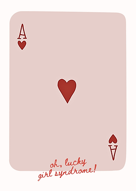 Ace of Hearts Lucky Girl Syndrome