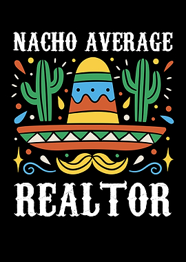 Nacho Average Realtor Graphic