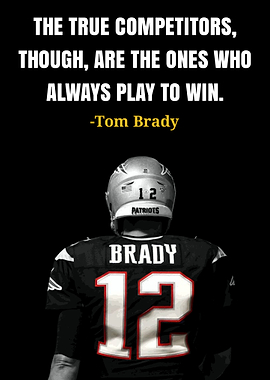 Tom Brady Inspirational Quote Poster