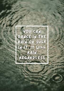 Dance in the Rain Inspirational Quote