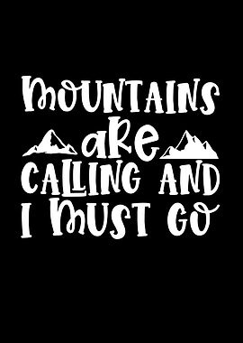 Mountains are calling, I must go