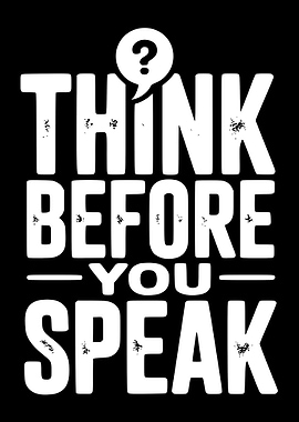 Think Before You Speak - Motivational Quote