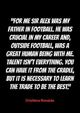 cristiano ronaldo quote on sir alex