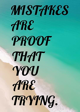 Mistakes are proof inspirational quote