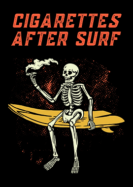 Cigarettes After Surf Skeleton Art