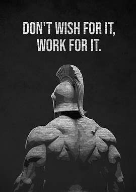 Work for it, Spartan Motivational Quotes