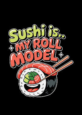Sushi is my roll model illustration