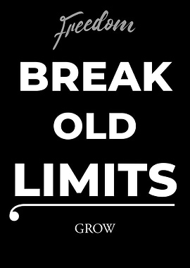 Freedom: Break Old Limits, Grow