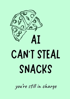 AI Can't Steal Snacks Funny AI Humor Poster