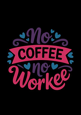 No Coffee No Workee Typography Design