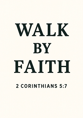 Walk by Faith - Inspirational Quote