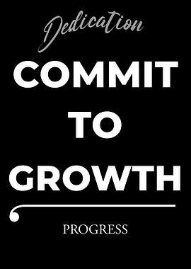 Commit to Growth: Dedication and Progress