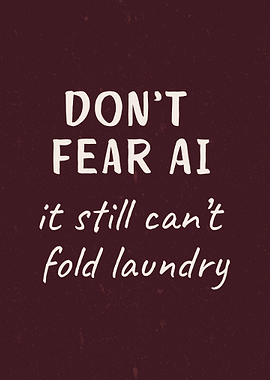 Don't Fear AI Funny Text Art
